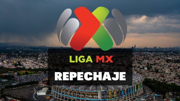 ¿Qué EQUIPOS de la Liga MX pueden jugar el REPECHAJE del Clausura 2023?