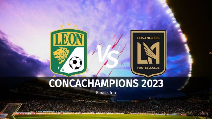 León vs LAFC | HORARIO y TRANSMISIÓN de la Final de Ida de la Concachampions | 2023