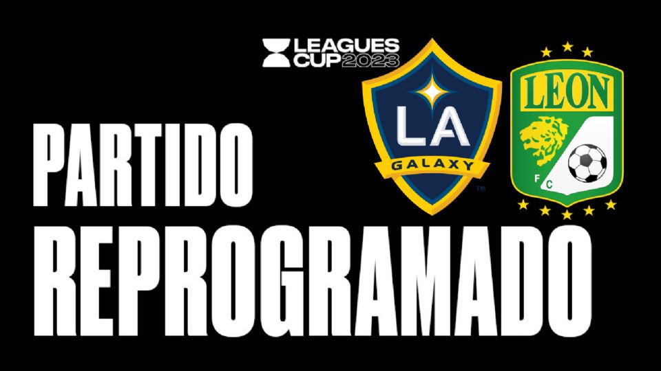 ¡reprogramado Leagues Cup 2023 Anuncia Nueva Fecha Para El Club León Vs La Galaxy