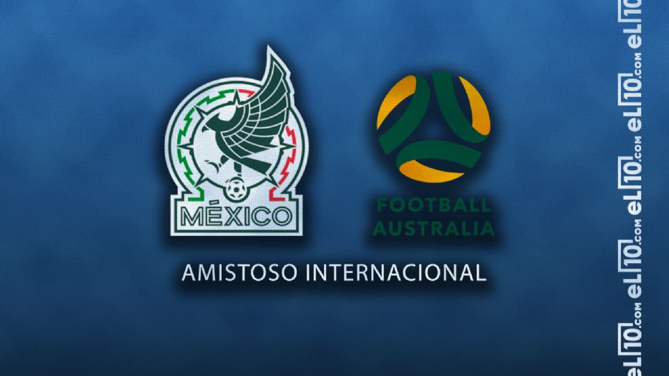 México vs Australia en Fecha FIFA horario, cuándo juegan y quién