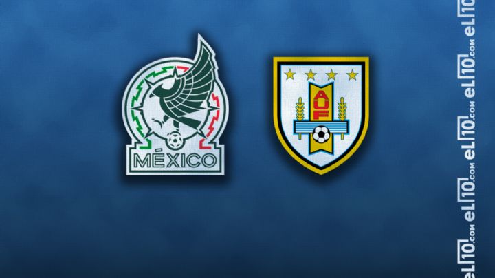 México vs Uruguay: Horario, cuándo juegan y quién transmitirá el partido