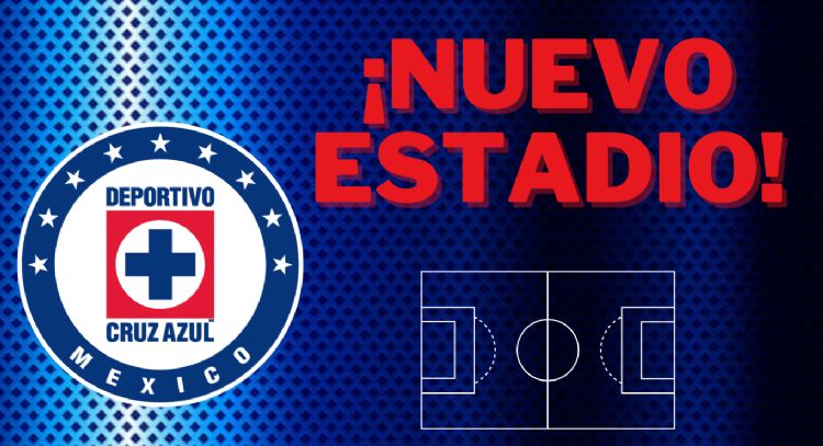 Cruz Azul ya conoce las sedes que son OPCIÓN para su NUEVO ESTADIO